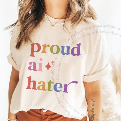 Proud Ai Hater Care & Resist rainbow Comfort Colors tee, Ivory