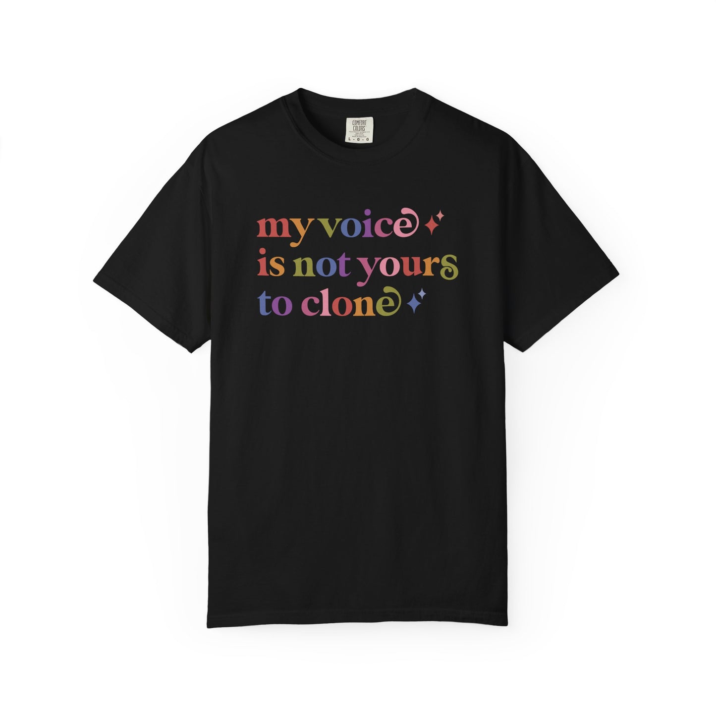 My Voice is not Yours to Clone Comfort Colors Unisex T-Shirt