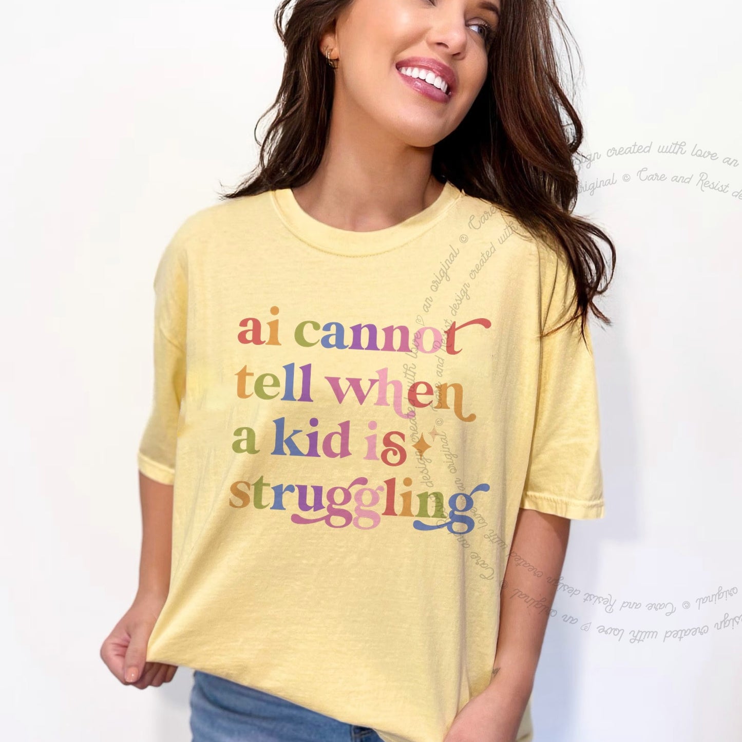 Ai Cannot Tell When a Kid is Struggling Care & Resist rainbow Comfort Colors tee, Banana