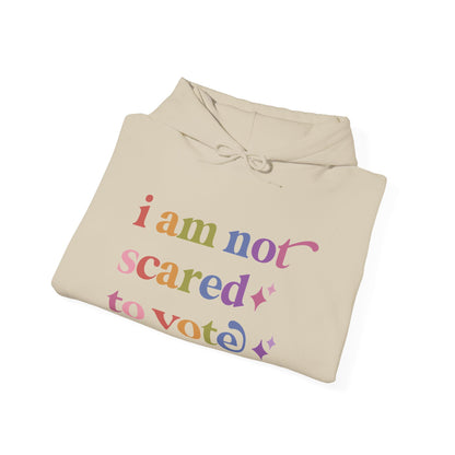 I Am not Scared to Vote Hoodie