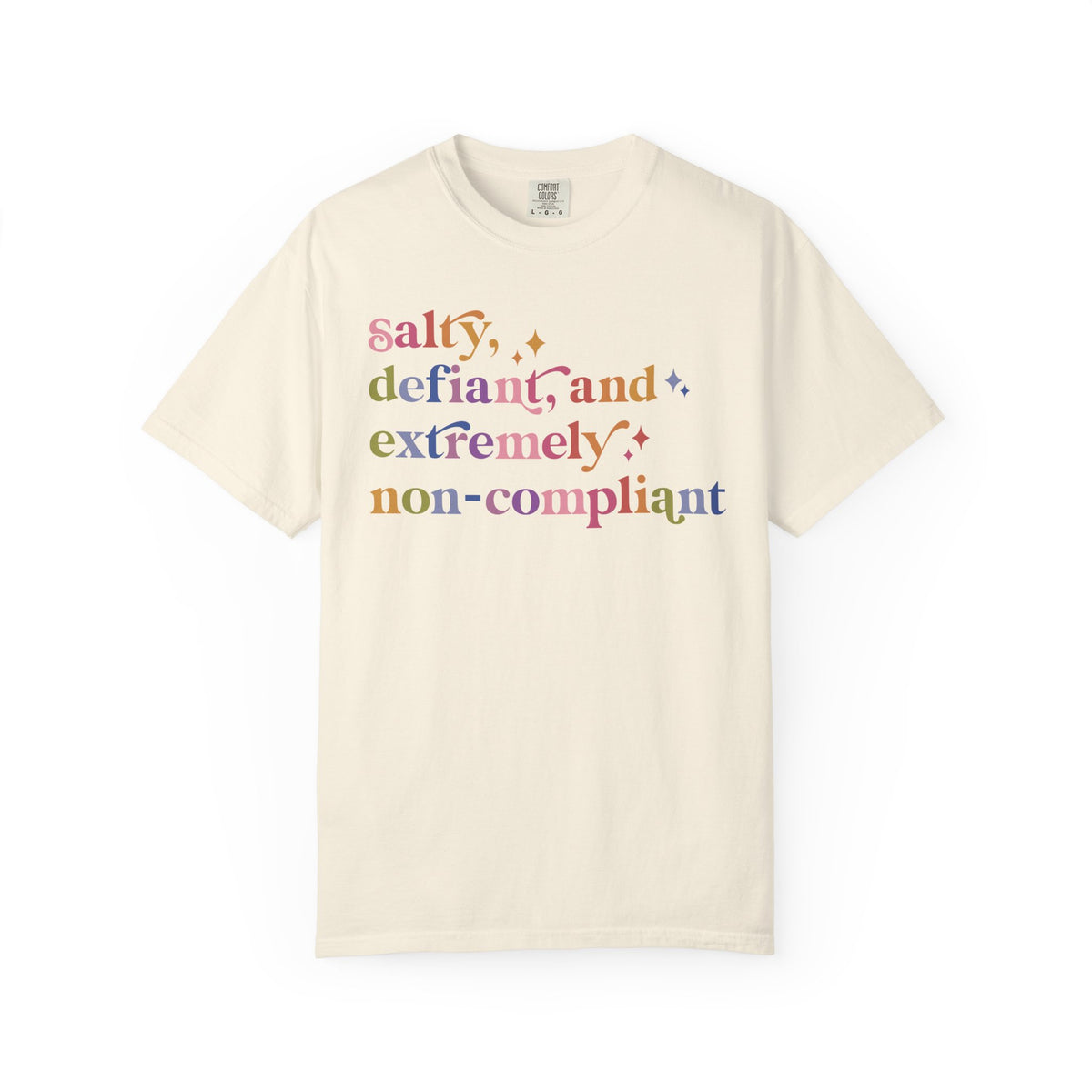 Salty, Defiant, and Extremely Non-compliant Comfort Colors Unisex T-Shirt