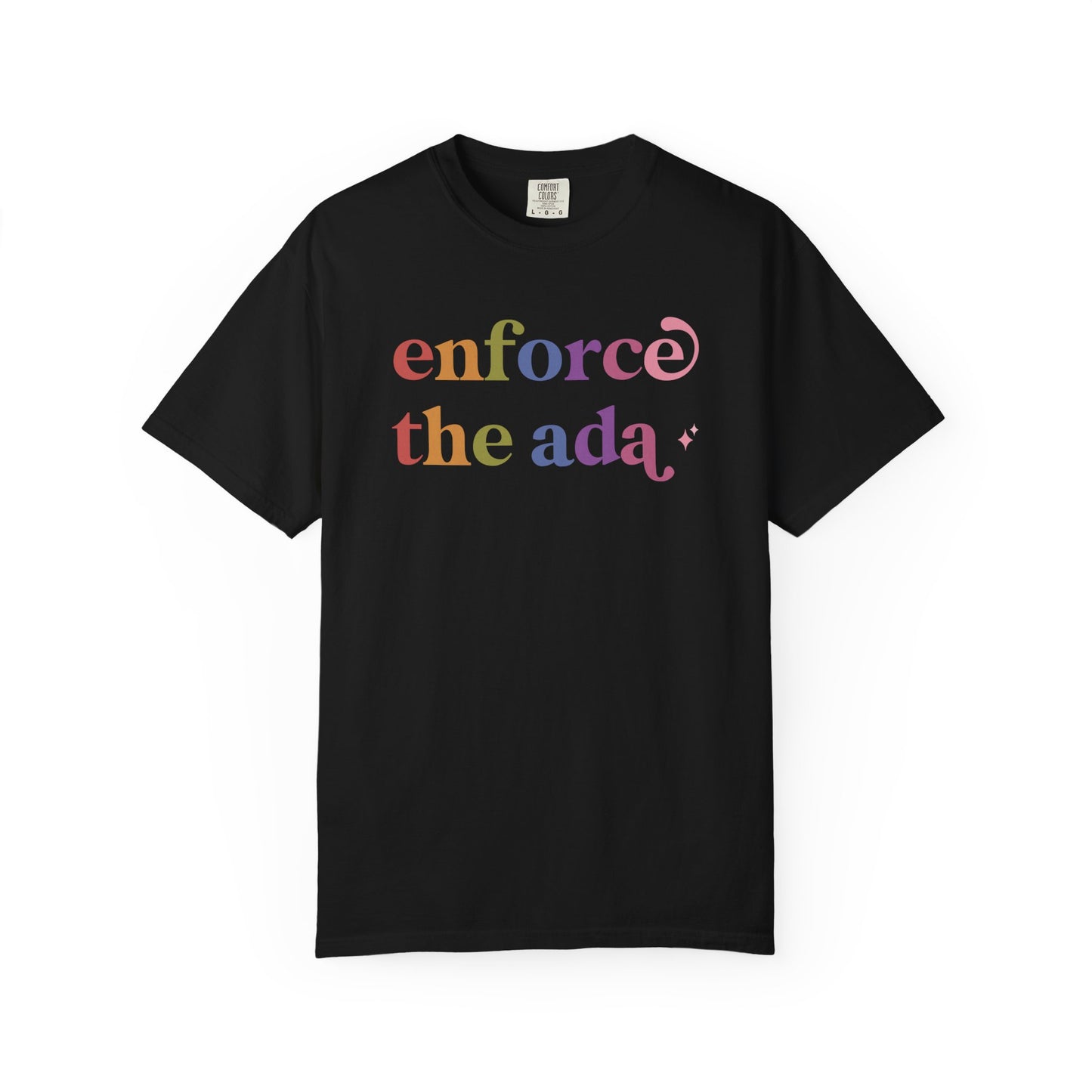 Enforce the Ada Care & Resist rainbow Comfort Colors tee