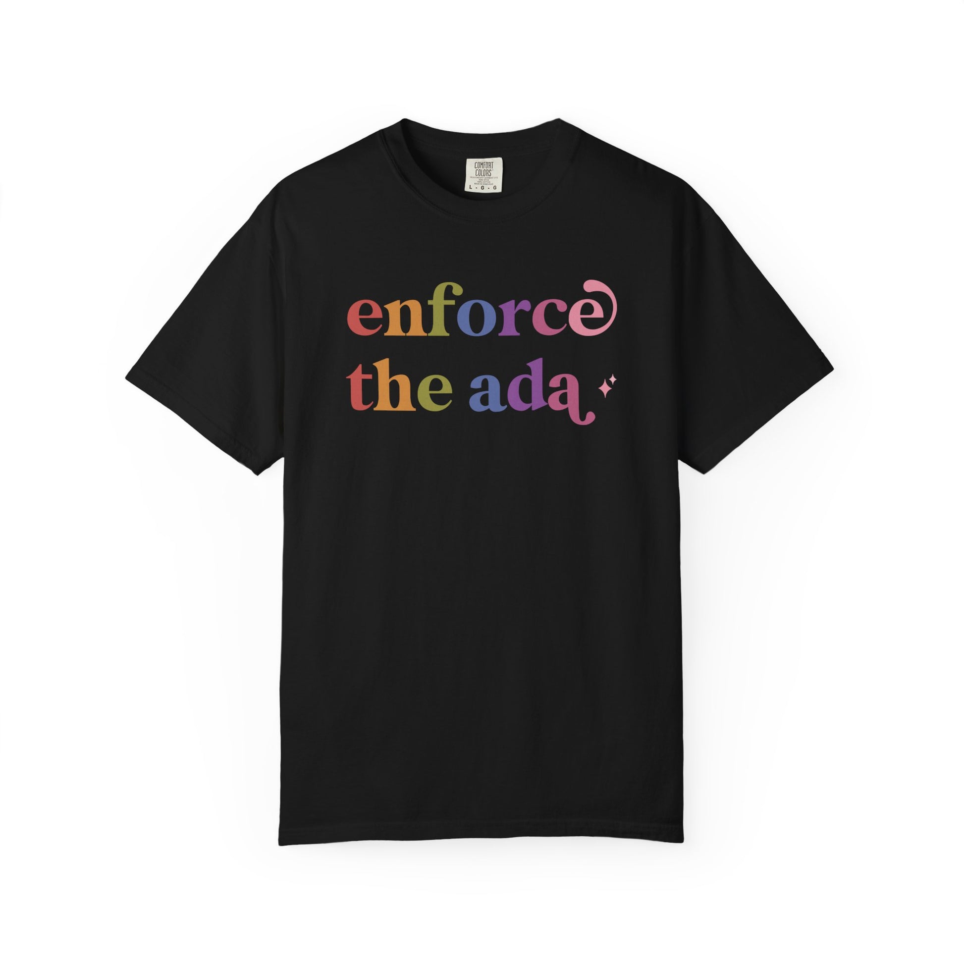 Enforce the Ada Care & Resist rainbow Comfort Colors tee