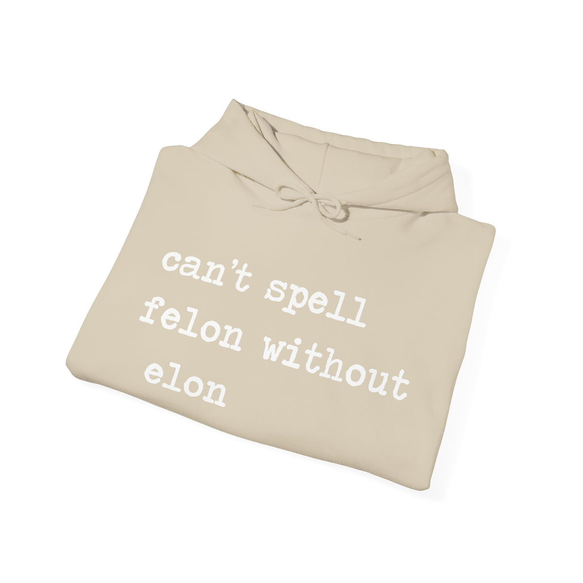 Can't Spell Felon Without Elon Hoodie