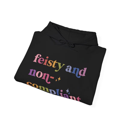 Feisty and Non-compliant Hoodie