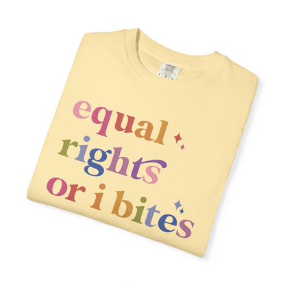Equal Rights or I Bites Comfort Colors Unisex T-Shirt