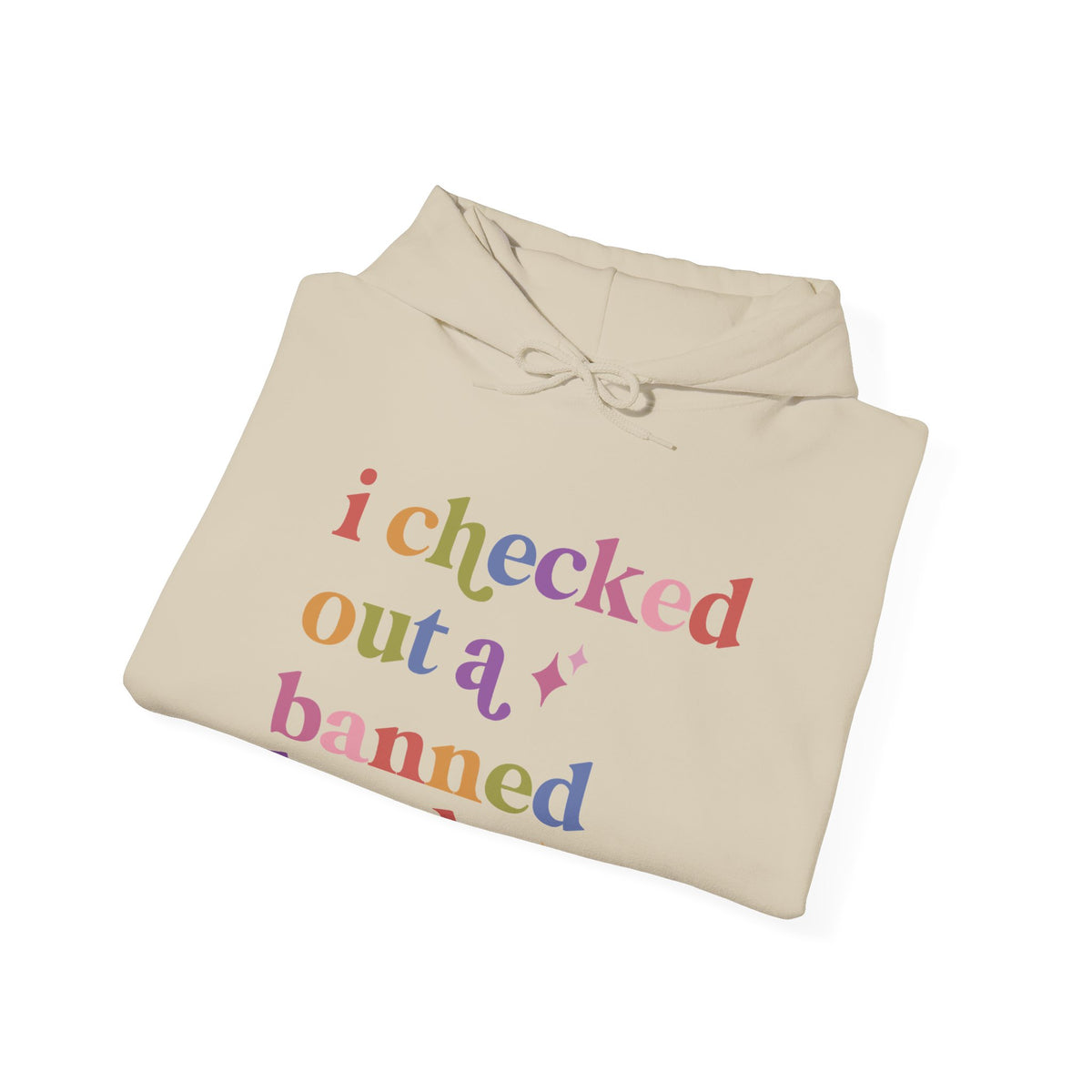 I Checked Out a Banned Book Hoodie