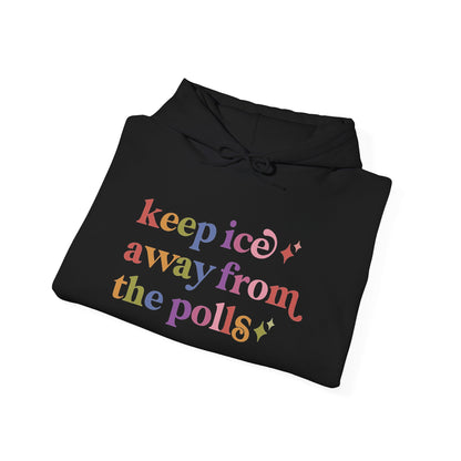 Keep Ice Away From the Polls Hoodie