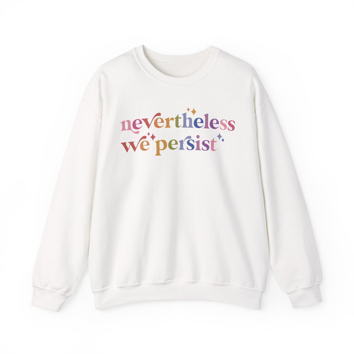 Nevertheless We Persist Sweatshirt