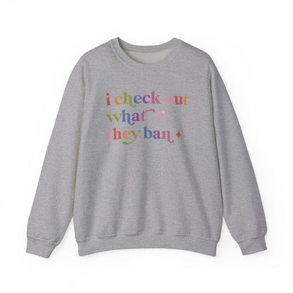 I Check Out What They Ban Sweatshirt