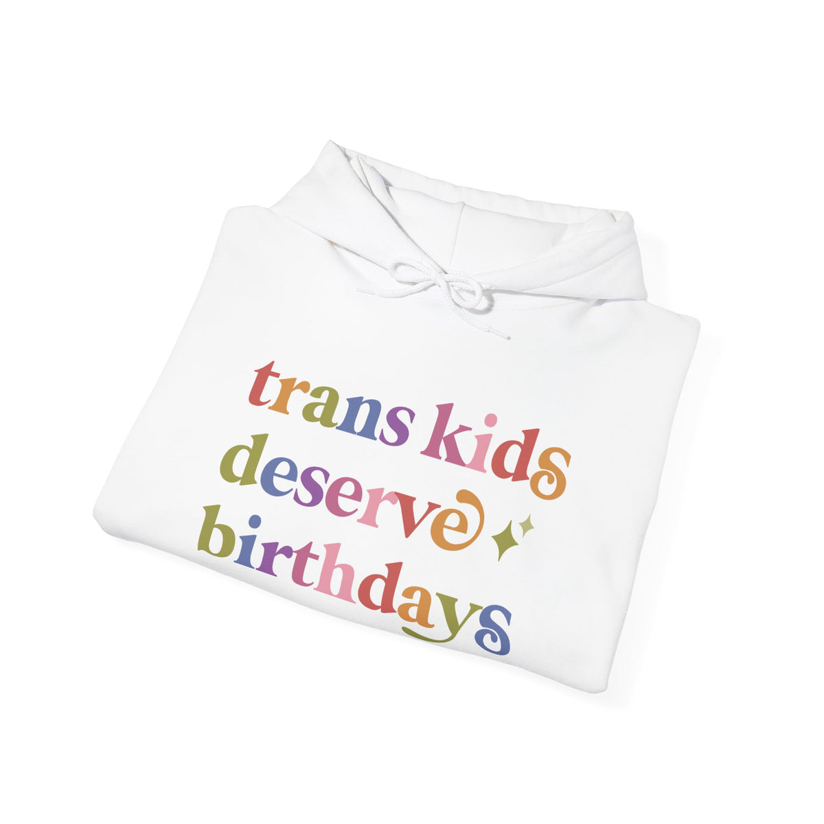 Trans Kids Deserve Birthdays Hoodie