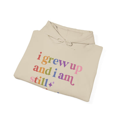 I Grew Up and I Am Still Autistic Hoodie