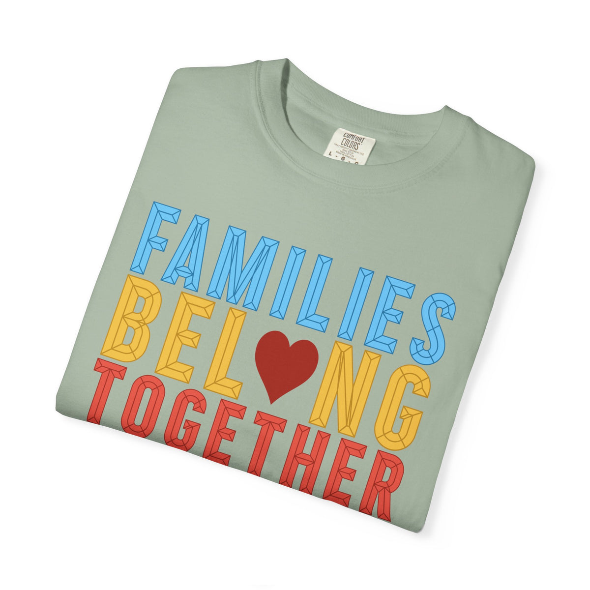 Families Belong Together Comfort Colors Unisex T-Shirt