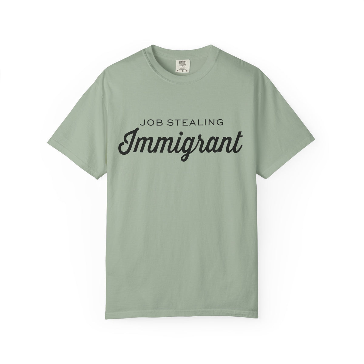 Job Stealing Immigrant Comfort Colors Unisex T-Shirt