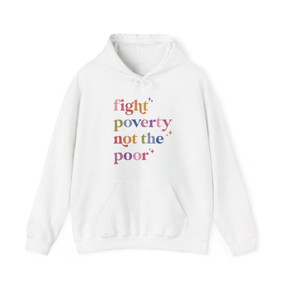 Fight Poverty Not the Poor Hoodie