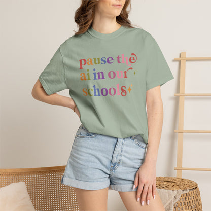Pause the Ai in Our Schools Comfort Colors Unisex T-Shirt
