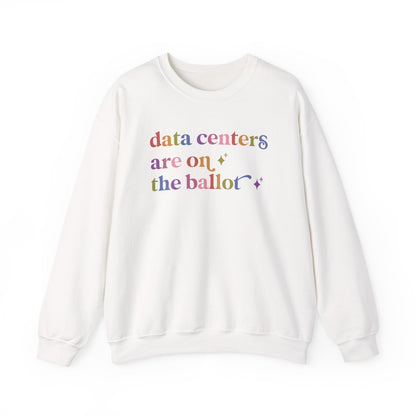Data Centers are on the Ballot Sweatshirt