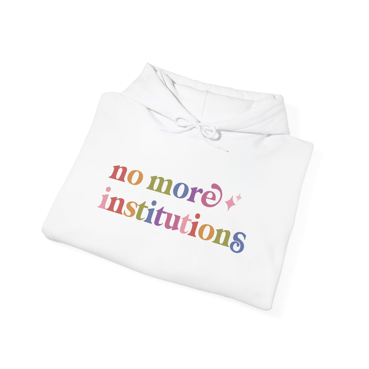 No More Institutions Hoodie