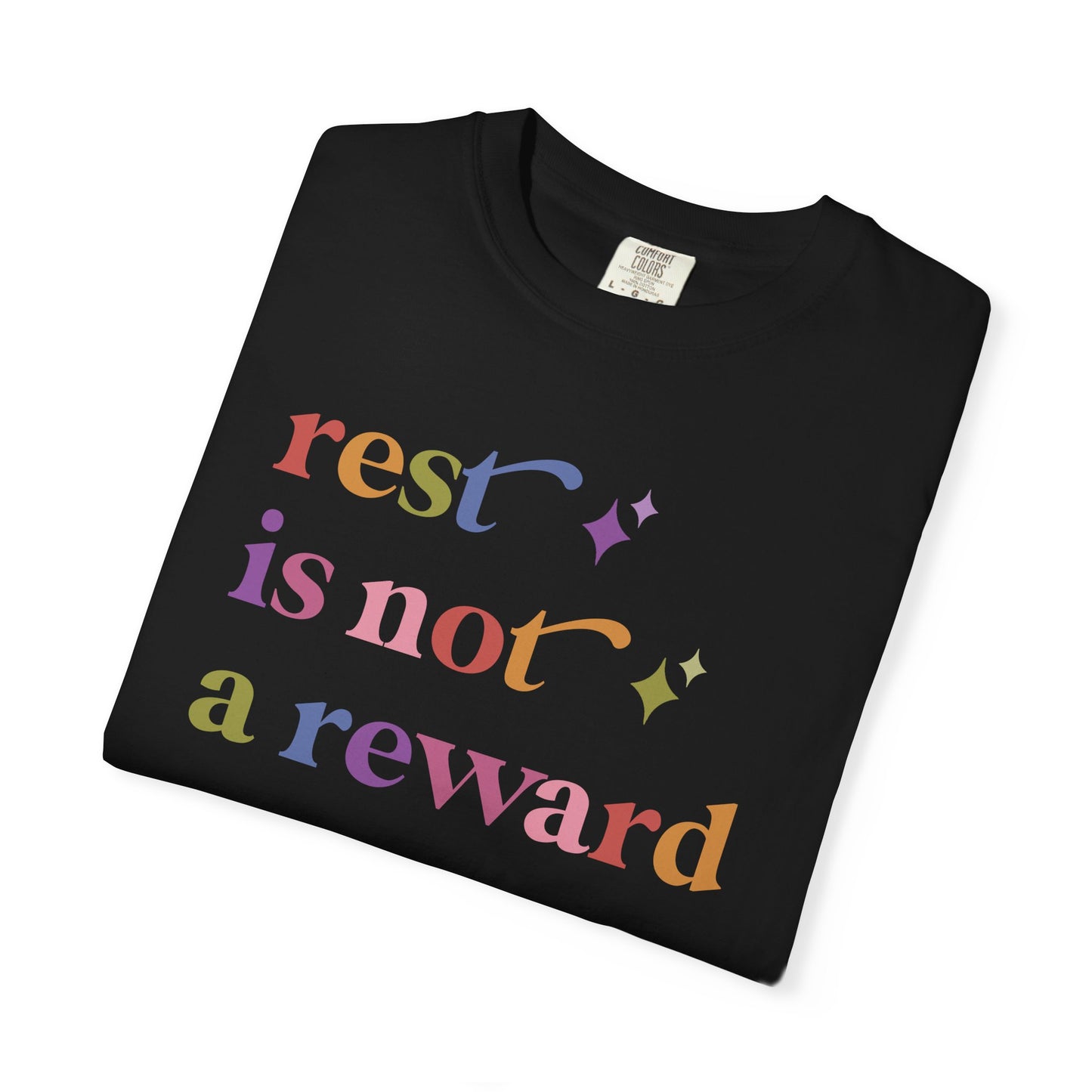 Rest is not a Reward Care & Resist rainbow Comfort Colors tee