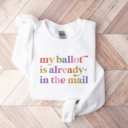 My Ballot is Already in the Mail Care & Resist Gildan crewneck sweatshirt in White