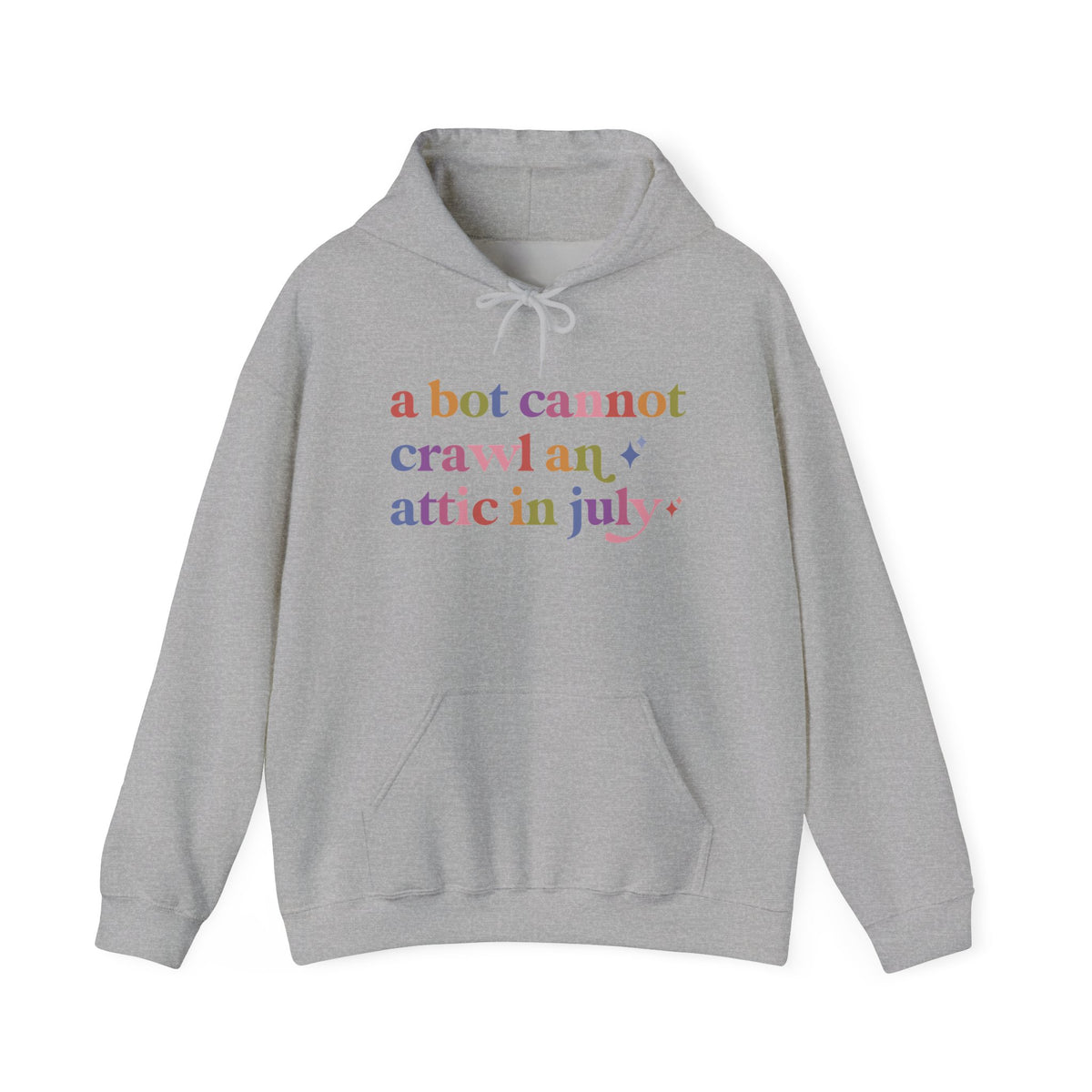 A Bot Cannot Crawl an Attic in July Hoodie