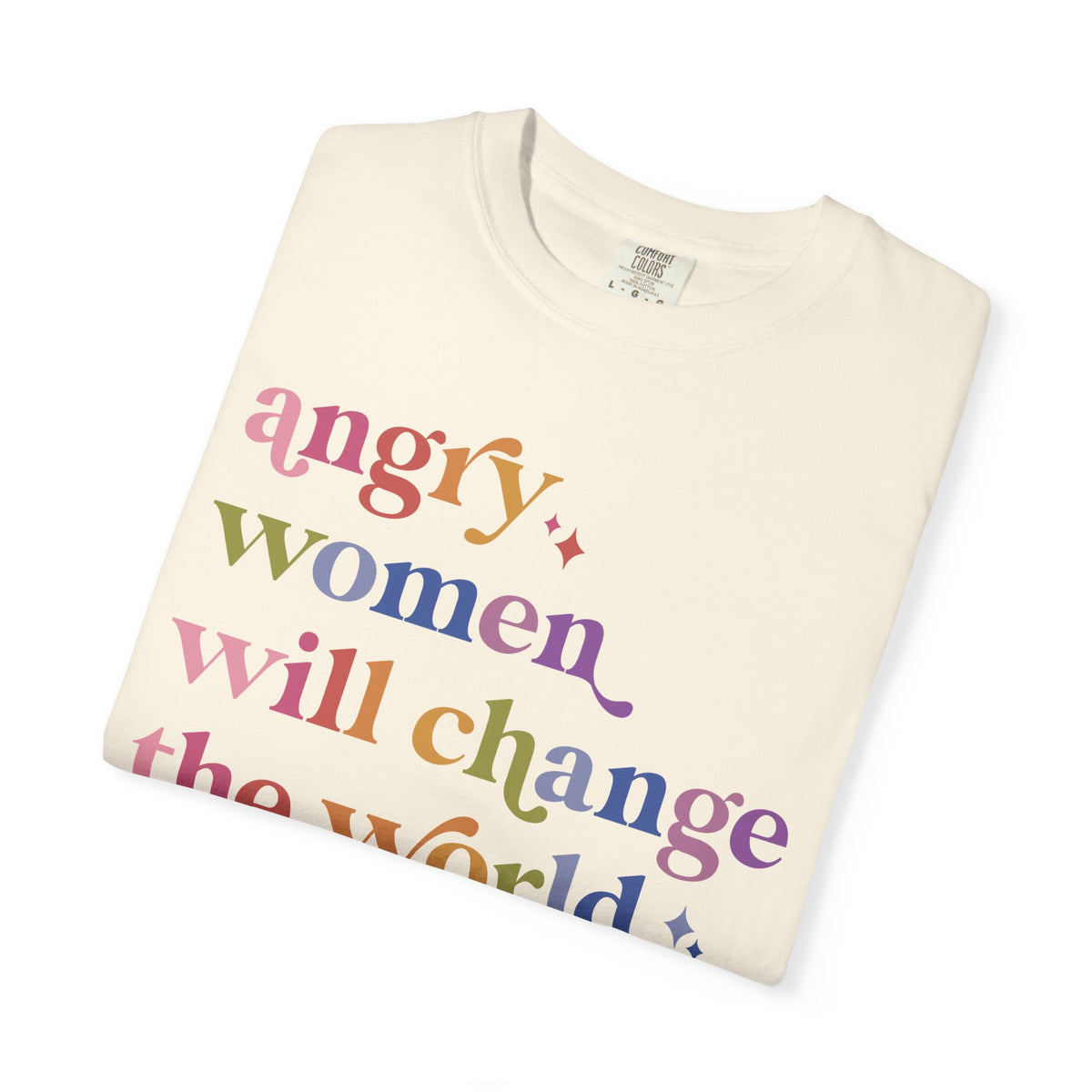 Angry Women Will Change the World Comfort Colors Unisex T-Shirt