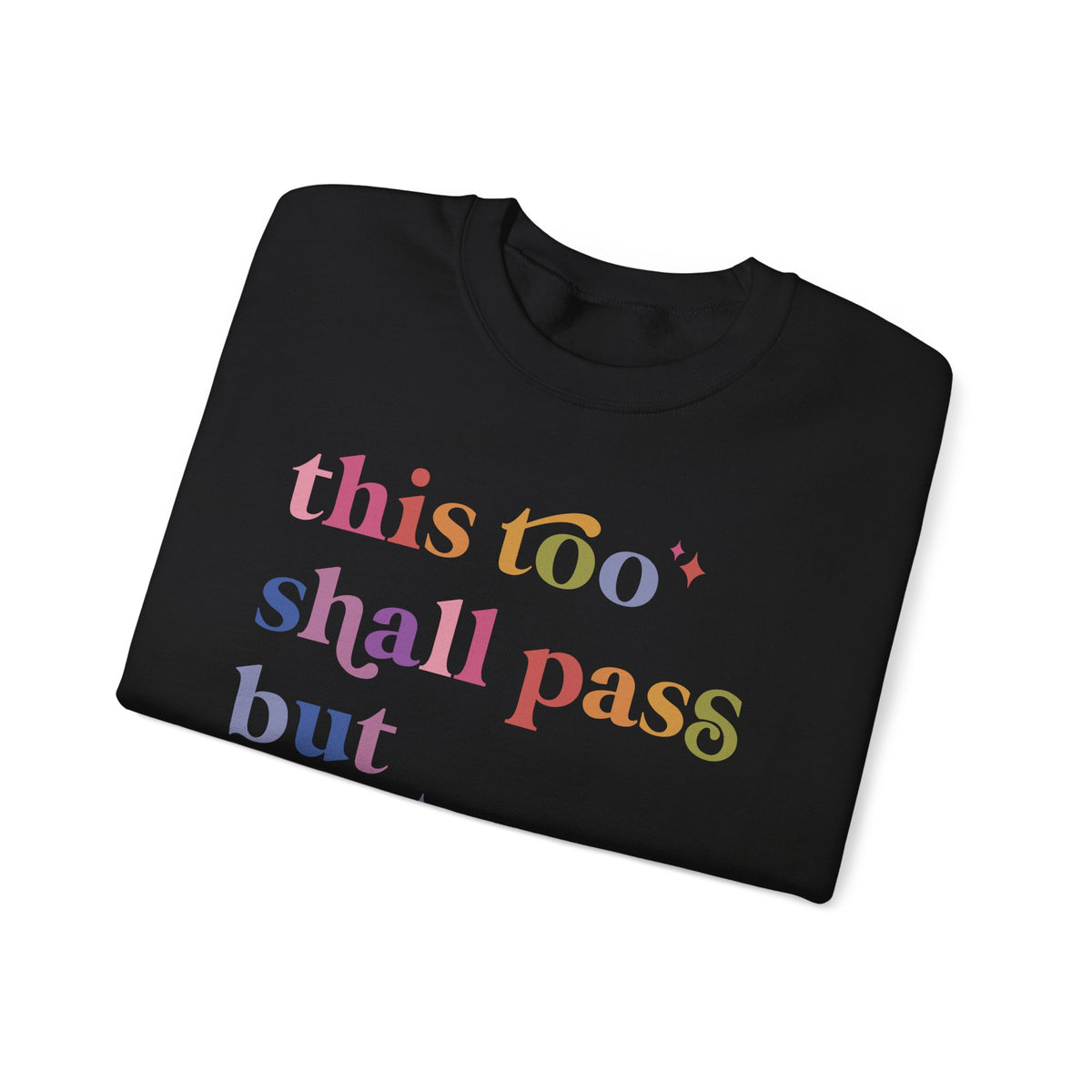 This Too Shall Pass but Holy Fuck Sweatshirt