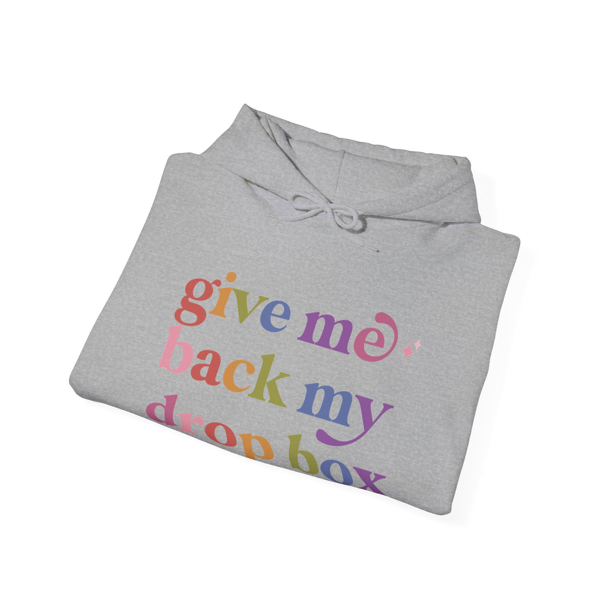 Give Me Back My Drop Box Hoodie