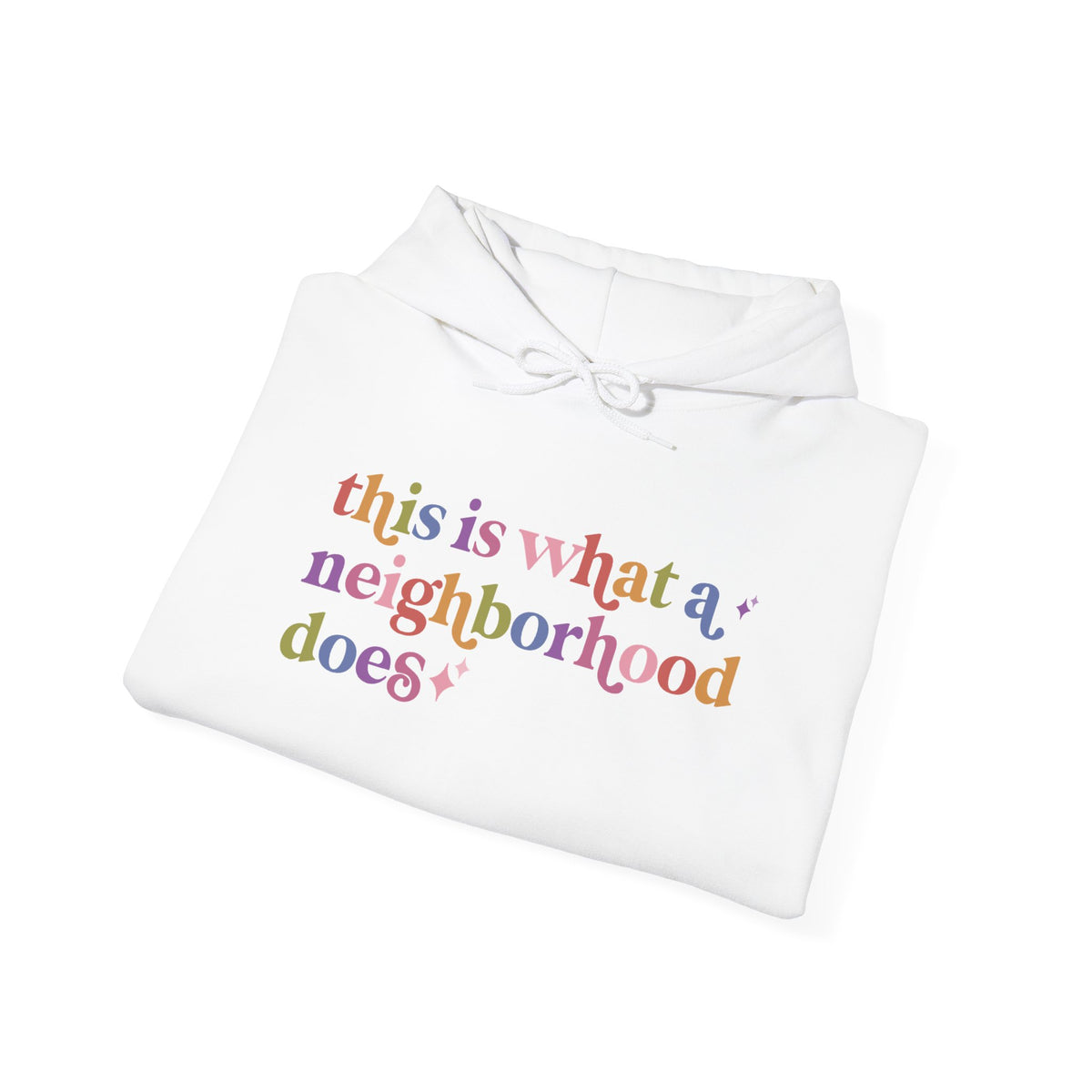 This is What a Neighborhood Does Hoodie