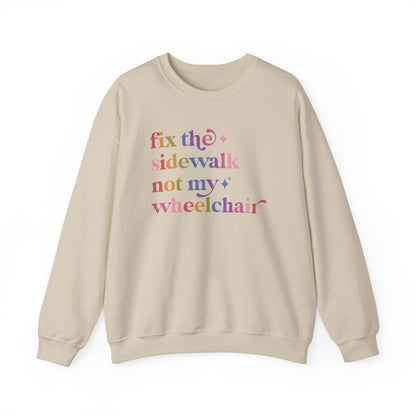 Fix the Sidewalk not My Wheelchair Sweatshirt