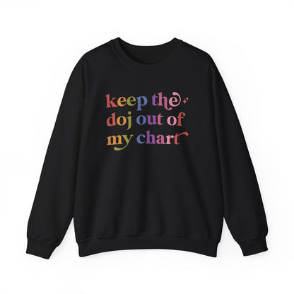 Keep the Doj Out of My Chart Sweatshirt