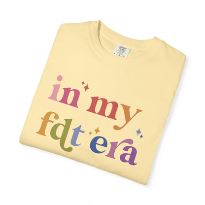 In My FDT Era Comfort Colors Unisex T-Shirt