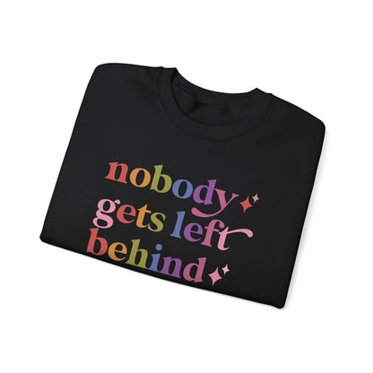 Nobody Gets Left Behind Sweatshirt