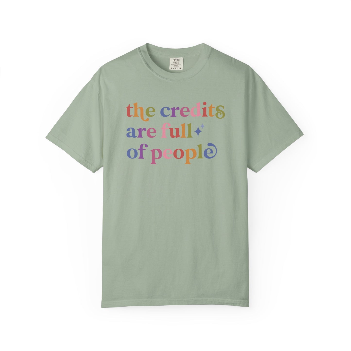 The Credits are Full of People Comfort Colors Unisex T-Shirt