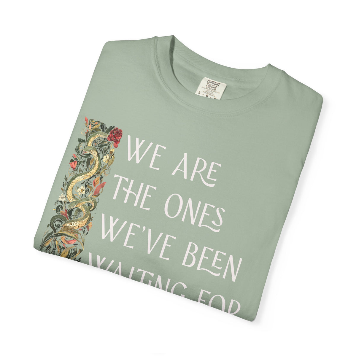 We Are the Ones We've Been Waiting For Comfort Colors Unisex T-Shirt