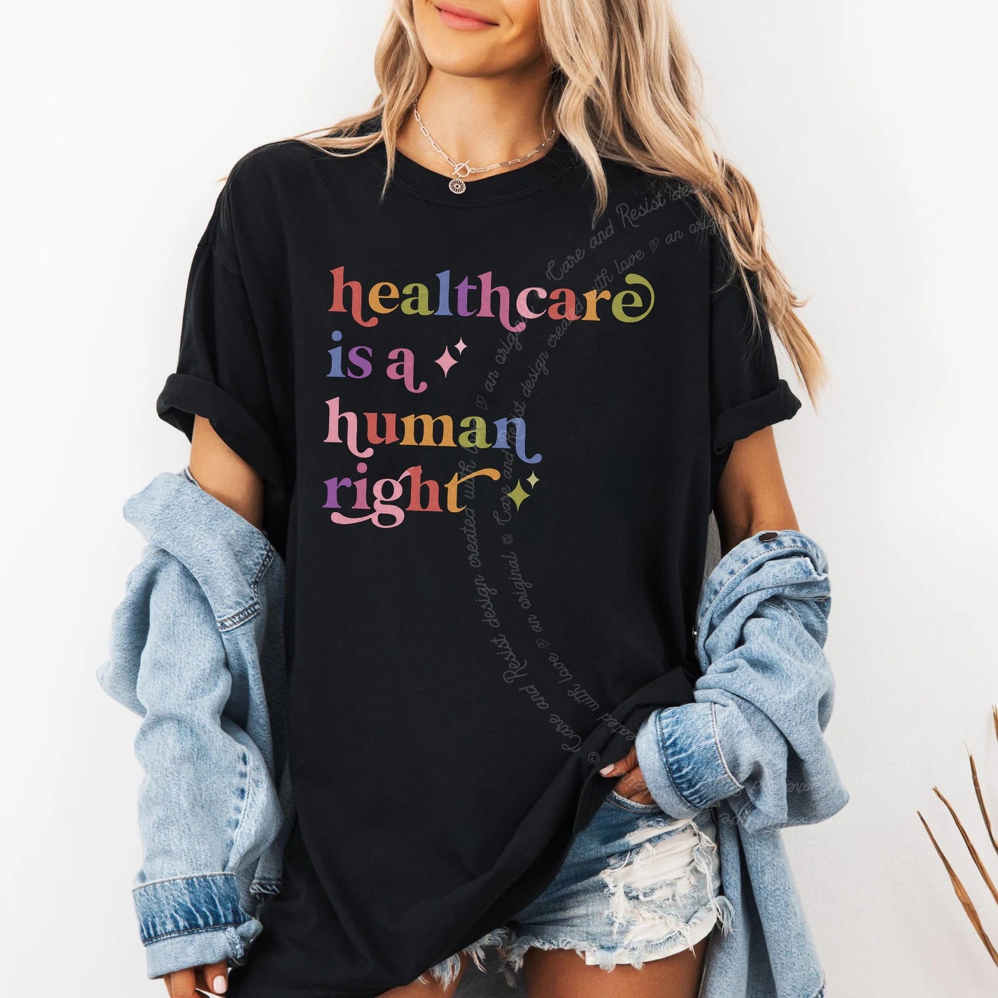 Healthcare is a Human Right Care & Resist rainbow Comfort Colors tee, Black