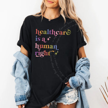 Healthcare is a Human Right Care & Resist rainbow Comfort Colors tee, Black