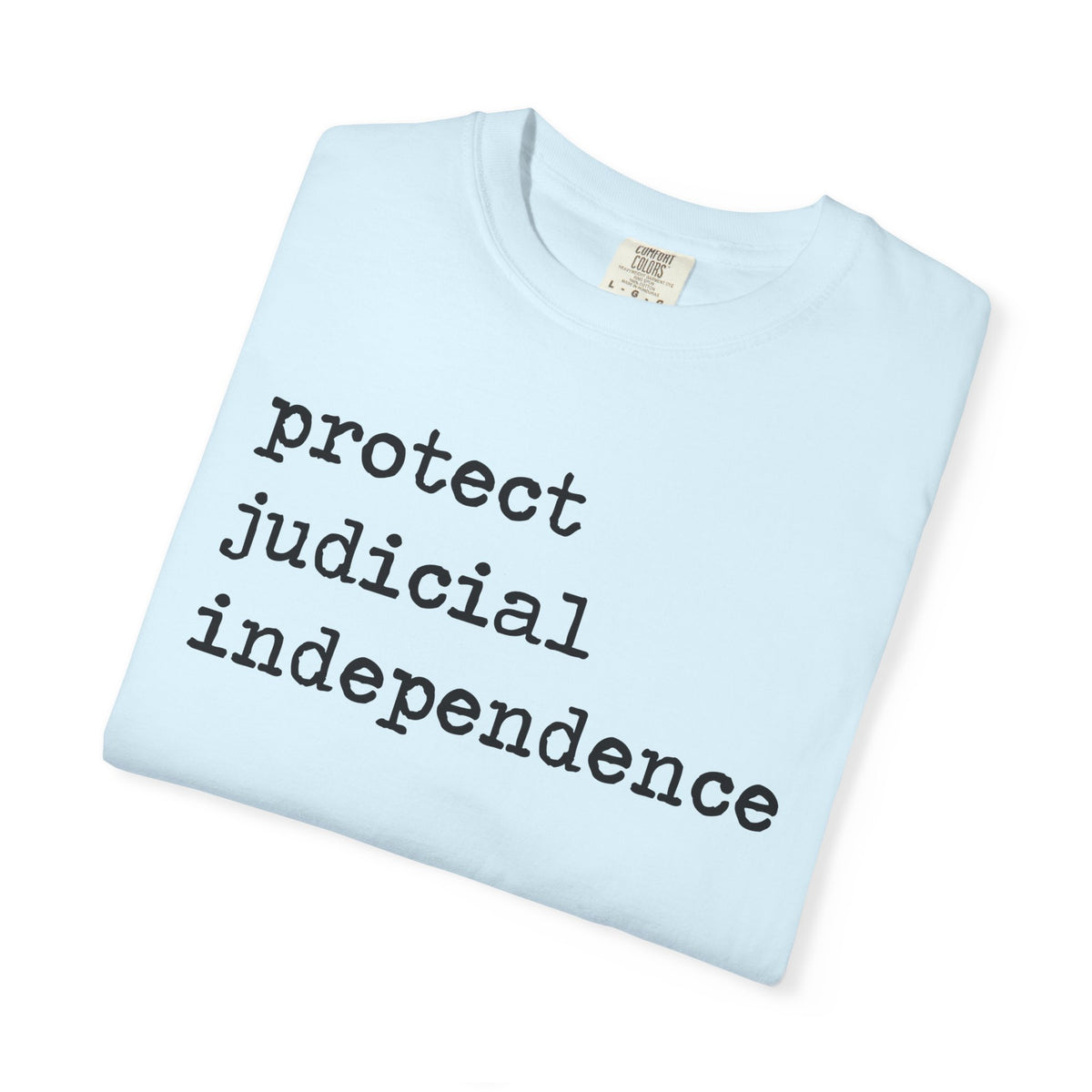 Protect Judicial Independence Comfort Colors Unisex T-Shirt
