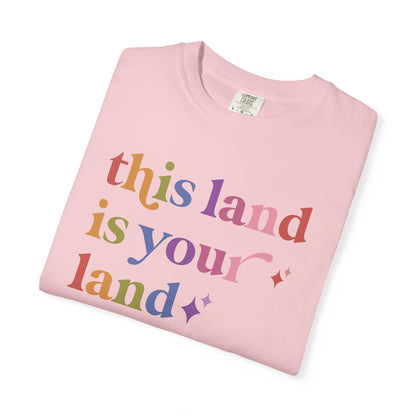 This Land is Your Land Care & Resist rainbow Comfort Colors tee
