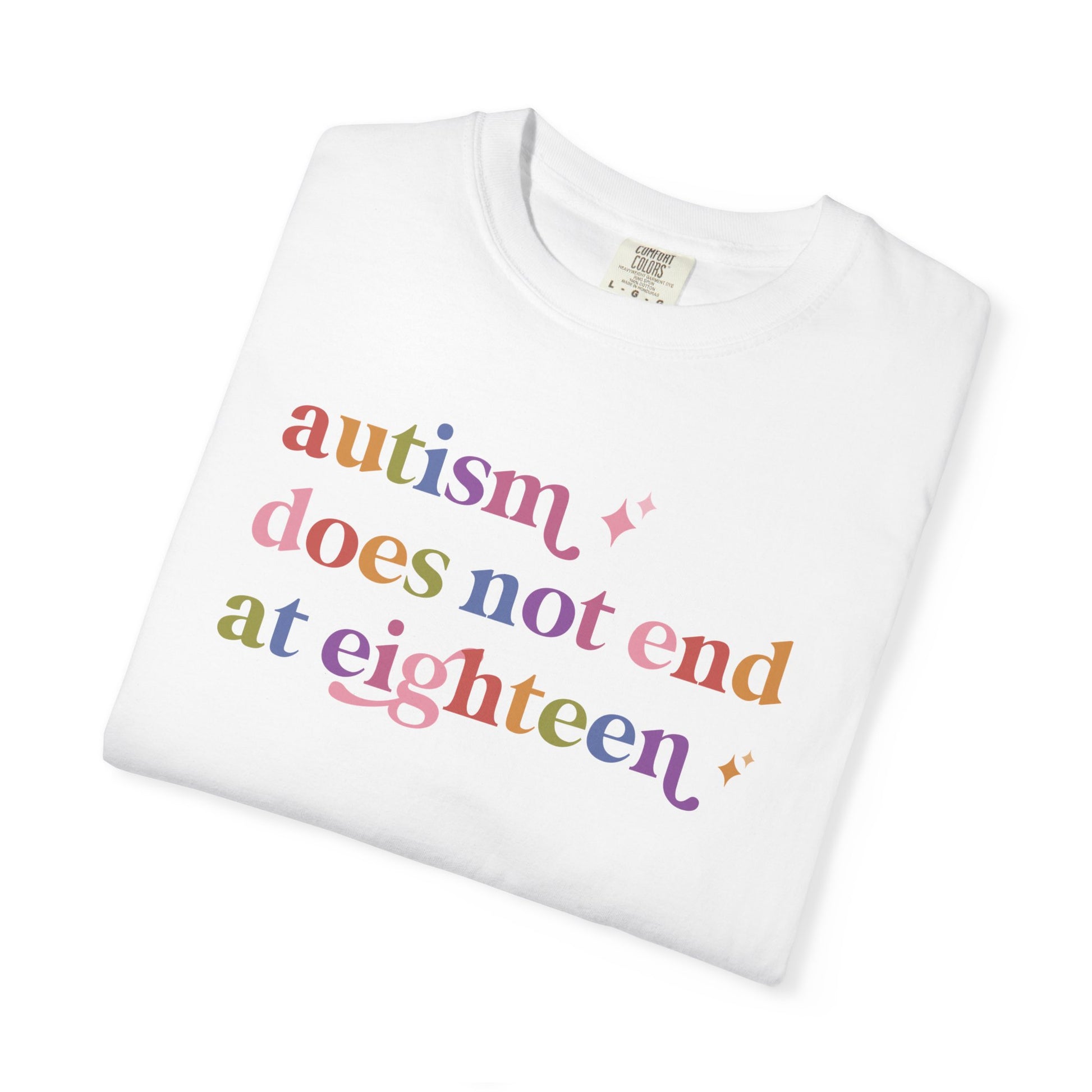 Autism Does not End At Eighteen Care & Resist rainbow Comfort Colors tee