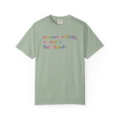 No Server Farm on Our Farmland Comfort Colors Unisex T-Shirt