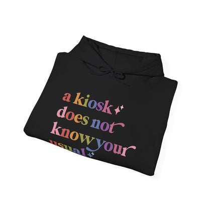 A Kiosk Does not Know Your Usual Hoodie