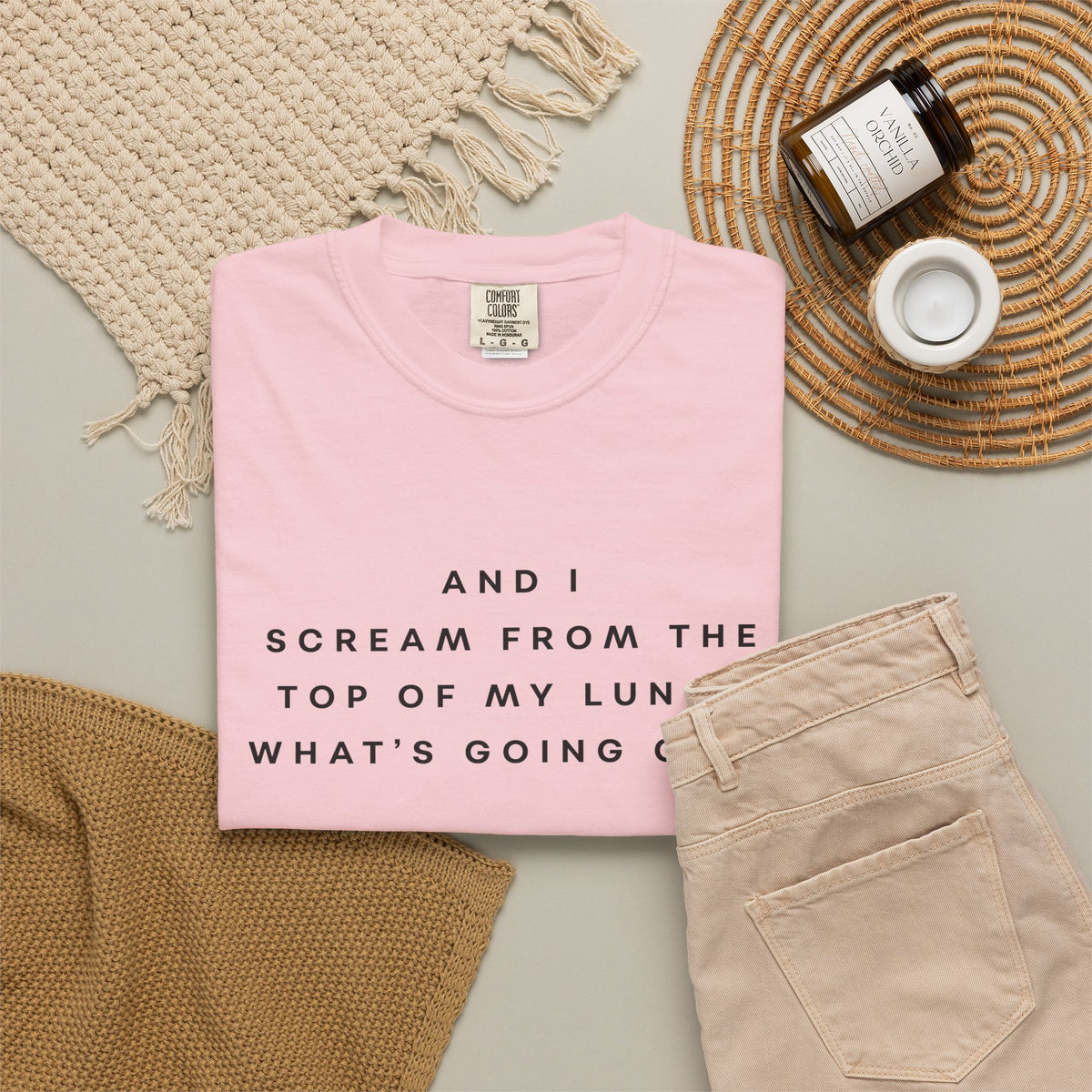 And I Scream From the Top of My Lungs, What's Going On? Comfort Colors Unisex T-Shirt