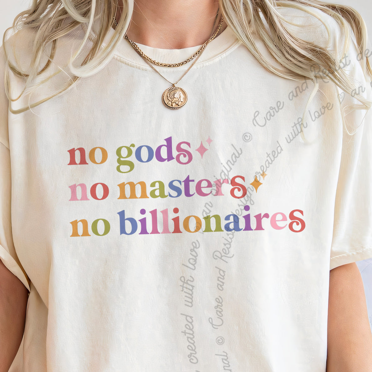 No Gods No Masters No Billionaires Care & Resist progressive t-shirt in Ivory