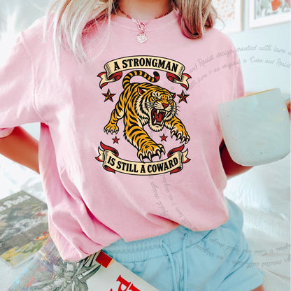 A Strongman is Still a Coward Tiger Care & Resist progressive t-shirt in Blossom