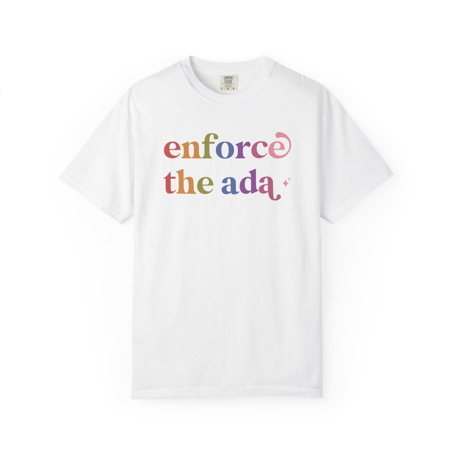 Enforce the Ada Care & Resist rainbow Comfort Colors tee