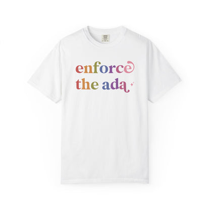 Enforce the Ada Care & Resist rainbow Comfort Colors tee
