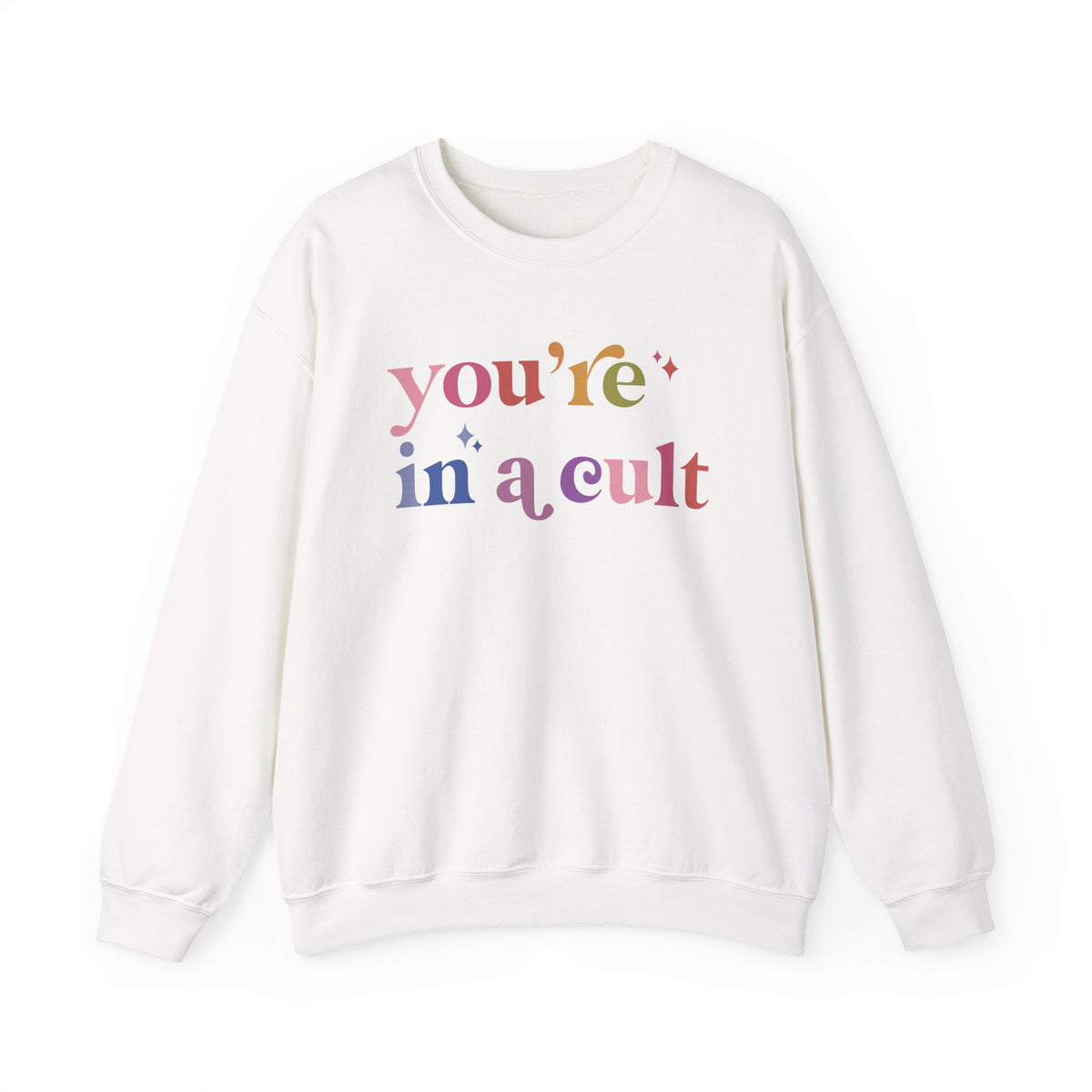 You're in a Cult Sweatshirt