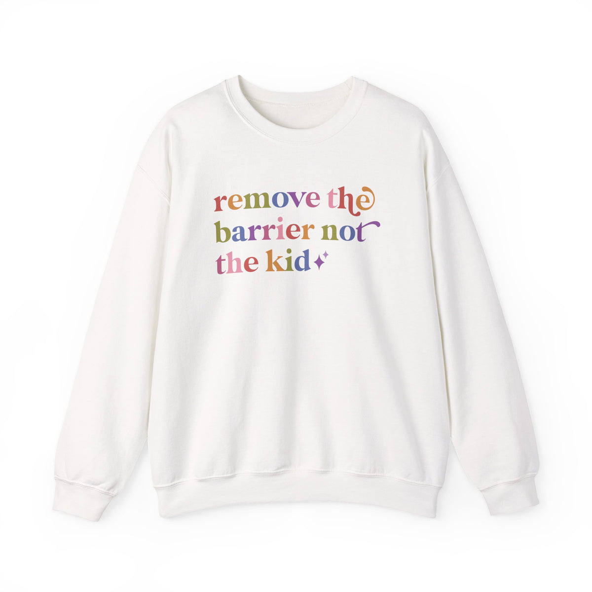 Remove the Barrier not the Kid Sweatshirt
