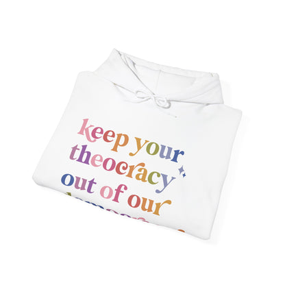 Keep Your Theocracy Out of Our Democracy Hoodie